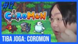 TIBA JOGA: COROMON – A Jornada Poke…Coromon #12