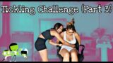 TICKLING CHALLENGE (PART 3)