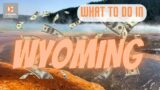 TOP 10 THINGS TO DO WHILE IN WYOMING | TOP 10 TRAVEL