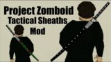 Tactical Sheaths Mod in Project Zomboid