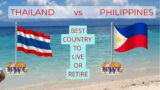 Thailand vs Philippines? Which is the best country for Foreigners/Expats to Live or Retire to?