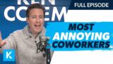 The 5 Most Annoying Coworkers: Are You One Of Them? (Replay 2/4/22)
