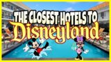 The CLOSEST Hotels To Disneyland! Within 1/10th Mile ONLY!