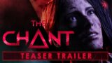 The Chant – Teaser Trailer