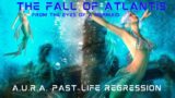 The Fall of Atlantis | MER Elder & MER Family | A.U.R.A. Regression #fallofatlantis #atlantis