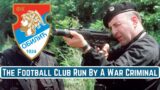 The Football Club Run By A War Criminal