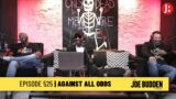 The Joe Budden Podcast Episode 525 | Against All Odds