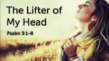 The Lifter of My Head – Sermon – July 24, 2022