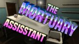 The Mortuary Assistant | LIVE Gameplay 08/10/2022