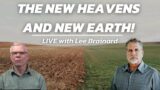 The New Heavens And New Earth! | LIVE with Tom Hughes & Lee Brainard