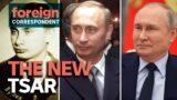 The New Tsar: How Putin Became Russia's Dictator | Foreign Correspondent