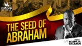The Seed Of Abraham || Koinonia Zaria || Apostle Joshua Selman || 21|07|2022