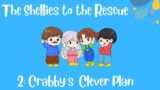 The Shellies to the Rescue 2. Crabby's Clever Plan