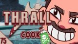 The Stew Shouldn't be Poisoned… – The Cook #75 | Dread Hunger Thrall Gameplay