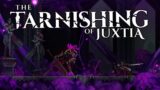 The Tarnishing of Juxtia | Souls-like Dark Fantasy Action RPG | Full Demo Gameplay & Boss Fight