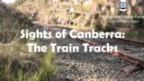 The Train Tracks | Sights of Canberra: Episode 1