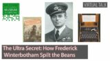 The Ultra Secret: How Frederick Winterbotham Spilt the Beans | Virtual Talk