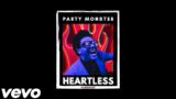 The Weeknd – "Party Monster" but it's also "Heartless"