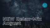 Time for some new Tracks! – NEW Relax-Mix August 2022
