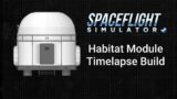 Timelapse Build of Habitat Module for Mars in SpaceFlight Simulator