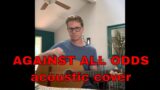 Tommy Trull | Against All Odds (Phil Collins cover)