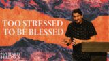 Too Stressed To Be Blessed | Pastor Dallas Cox