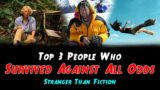 Top 3 People Who Survived Against All Odds | Stranger Than Fiction | True Stories