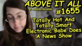 Totally Hot And Totally Smart Electronic Babe Does A News Show | Above It All #1655 | 8/18/22