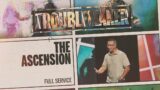 Troublemaker: The Ascension – Full Service