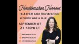 Troublemaker Turnout w/ Heather Cox Richardson