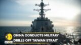 U.S. & China tensions over Taiwan peak as China conducts military drills off Taiwan strait | WION