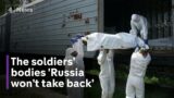 Ukraine Russia conflict: Russian soldiers’ bodies ‘piling up’ in Ukraine