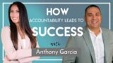 Using Accountability for Higher Performance & Success || MJ Gordon with Anthony Garcia