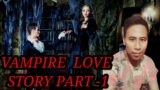 Vampire Love story ng Agusan Del Sur  part 1 | Love better than Immortality