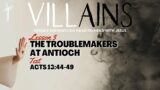 Villains: The Jealous Troublemakers of Antioch (Sermon from Acts 13:44-49)