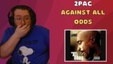 WHAT!!! [REACTION] 2PAC – AGAINST ALL ODDS