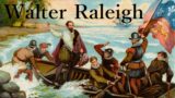 Walter Raleigh crosses the Atlantic in search of EL Dorado and the Seven Cities of Gold in 1595