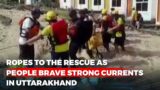 Watch: Ropes To The Rescue As People Brave Strong Currents In Uttarakhand