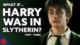 What If Harry Was In Slytherin? – Prisoner of Azkaban | Harry Potter Film Theory