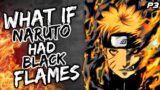 What if Naruto had Black Flames? [ Part 3 ]
