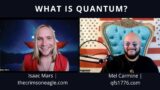 What is QUANTUM? Isaac Mars Explains