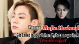 When Your Mafia Husband got called in your University because you're A Troublemaker