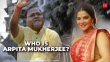 Who is Arpita Mukherjee; how is she linked to Partha Chatterjee arrested for WBSSC scam?
