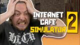 Why do we keep playing this!!!!! – Internet Cafe Simulator 2