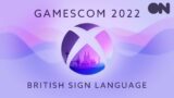 Xbox at gamescom 2022 (British Sign Language)