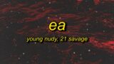 Young Nudy – EA (sped up) Lyrics ft. 21 Savage | middle finger with the five fax back it up tiktok