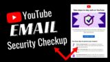 Youtube mail time for a security check up | Time for a security checkup kya hai ?