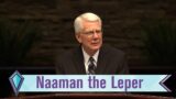 "Naaman the Leper" Rejoice in the Lord with Dr. Dale Adkins