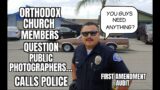 "Orthodox Church Members Question Public Photographers…Calls Police" #FirstAmendmentRights