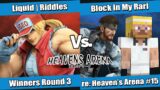 re: heavens arena #15 Winners Round 3 – Liquid | Riddles (Terry) vs Block In My Rari (Snake)